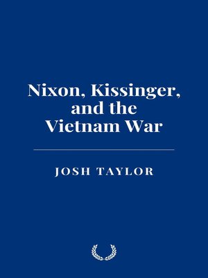 cover image of Nixon, Kissinger, and the Vietnam War